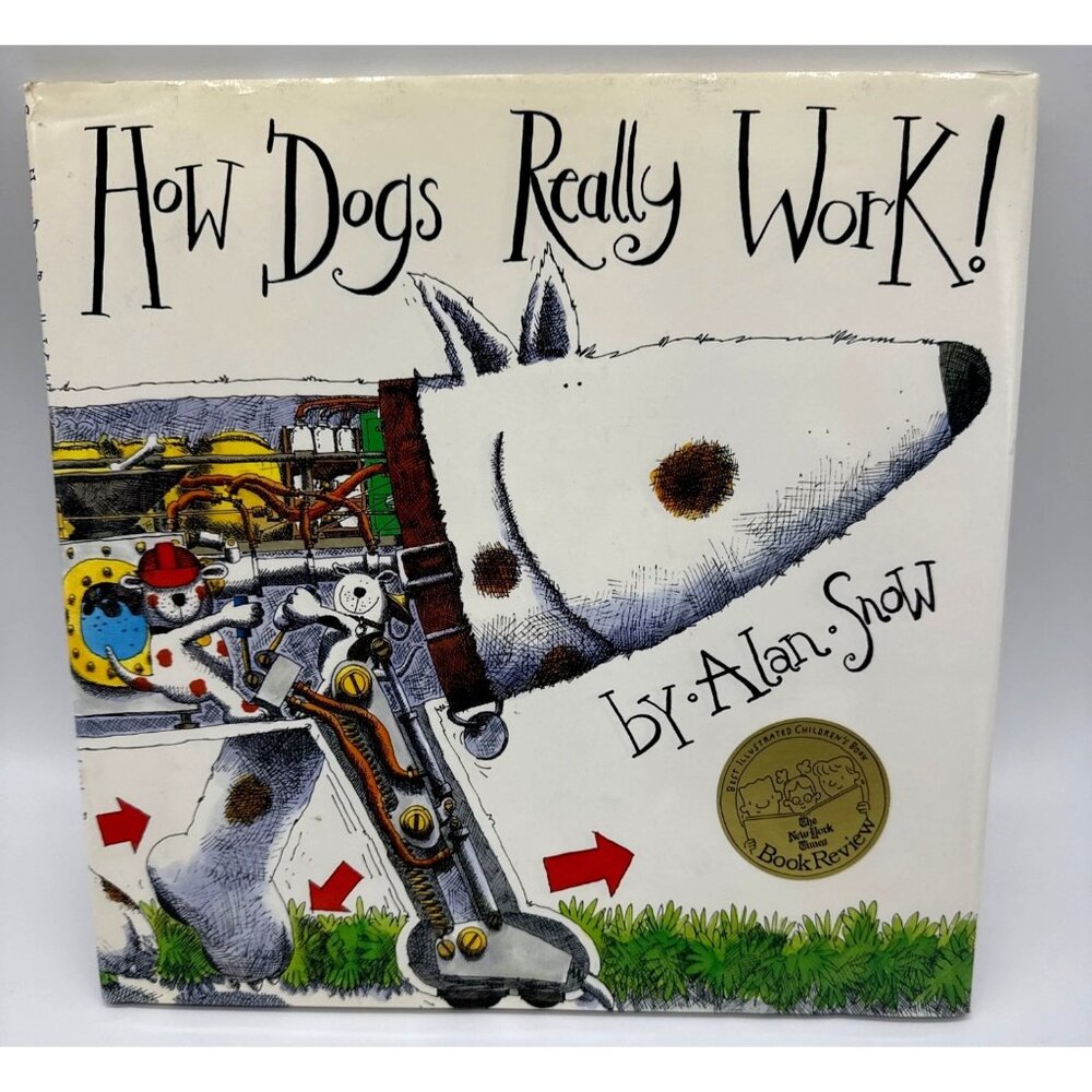 How Dogs Really Work! by Snow, Alan Hard Cover First Edition